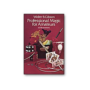 Professional Magic for Amatuers by Walter B Gibson - Book